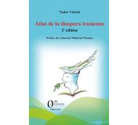 Atlas de la diaspora iranienne: 2e édition