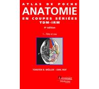 Atlas De Poche D'Anatomie En Coupes Sériées TDM-IRM: Tête Et Cou (1): Tête Et Cou