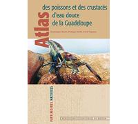 ATLAS DES POISSONS ET CRUSTACES D EAU DOUCE DE LA GUADELOUPE (0000)