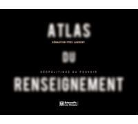 Atlas du renseignement - Géopolitique du pouvoir