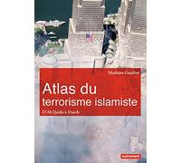 Atlas du terrorisme islamiste: D'Al-Qaida à l'État islamique