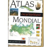 Atlas encyclopédique mondial : Tous les pays de A à Z