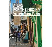 Atlas for the Medina: Voices from Tunis