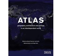 Atlas: Geography, Architecture and Change in an Interdependent World