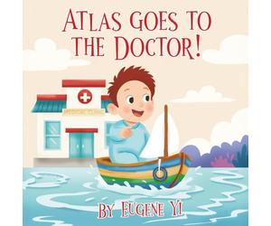 Atlas Goes to the Doctor!