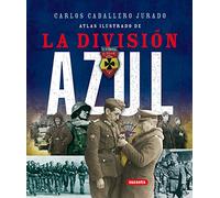 Atlas ilustrado de la division azul / Illustrated Atlas of the Blue Division (Atlas ilustrado de / Illustrated Atlas of)