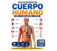 Atlas Ilustrado del Cuerpo Humano - Volumen 1: Más de 100 pasatiempos de anatomía para aprender, explorar y divertirse