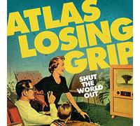 Atlas Losing Grip - Shut The World Out [VINYL]