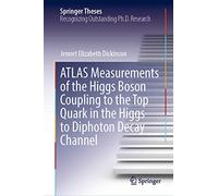 ATLAS Measurements of the Higgs Boson Coupling to the Top Quark in the Higgs to Diphoton Decay Channel (Springer Theses)