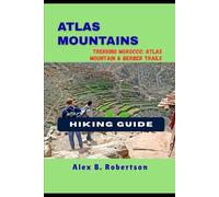 ATLAS MOUNTAINS HIKING GUIDE: 1 (Epic Hikes of the World)