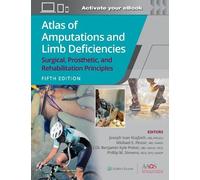 Atlas of Amputations and Limb Deficiencies 5: Surgical, Prosthetic, and Rehabilitation Principles (AAOS - American Academy of Orthopaedic Surgeons)