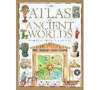 Atlas of Ancient Worlds: A Pictorial Atlas of Past Civilization