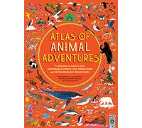 Atlas of Animal Adventures: (Atlas of)