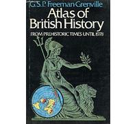 Atlas of British History from Prehistoric Times Until 1976