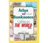 Atlas of Current Banknotes Across The World: 2025: 1