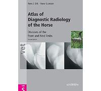 Atlas of Diagnostic Radiology of the Horse: Diseases of the Front and Hind Limbs