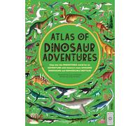 Atlas of Dinosaur Adventures: Step Into a Prehistoric World: 1
