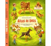 Atlas of Dogs (Atlases of Animal Companions)