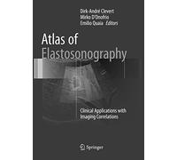 Atlas of Elastosonography: Clinical Applications with Imaging Correlations