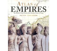 Atlas of Empires: The World's Civilizations from Ancient Times to Today