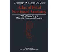 Atlas of Fetal Sectional Anatomy: With Ultrasound and Magnetic Resonance Imaging