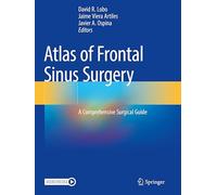 Atlas of Frontal Sinus Surgery: A Comprehensive Surgical Guide