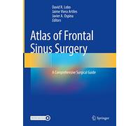 Atlas of Frontal Sinus Surgery: A Comprehensive Surgical Guide