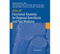 Atlas of Functional Anatomy for Regional Anesthesia and Pain Medicine: Human Structure, Ultrastructure and 3D Reconstruction Images