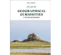 Atlas of Geographical Curiosities - Britain
