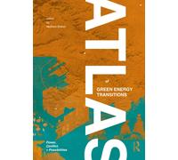Atlas of Green Energy Transitions : Power, Conflict, and Possibilities