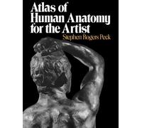 [(Atlas of Human Anatomy for the Artist)] [ By (author) Stephen Rogers Peck ] [June, 2013]