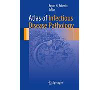 Atlas of Infectious Disease Pathology (Atlas of Anatomic Pathology)