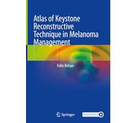 Atlas of Keystone Reconstructive Technique in Melanoma Management