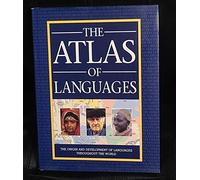 Atlas of Languages: The Origin and Development of Languages Throughout the World