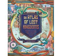 Atlas of Lost Kingdoms Volume 1