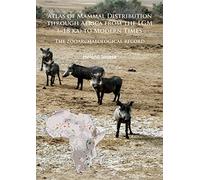 Atlas of Mammal Distribution Through Africa from the LGM (~18 Ka) to Modern Times: The Zooarchaeological Record