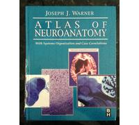 Atlas of Neuroanatomy: With Systems Organization and Case Correlations
