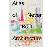 Atlas of Never Built Architecture