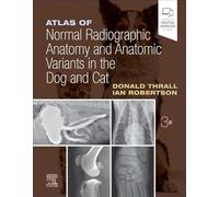 Atlas of Normal Radiographic Anatomy and Anatomic Variants in the Dog and Cat