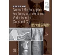 Atlas of Normal Radiographic Anatomy and Anatomic Variants in the Dog and Cat