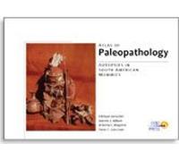 Atlas of Paleopathology: Autopsies in South American Mummies