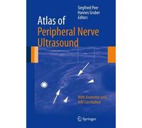 Atlas of Peripheral Nerve Ultrasound: With Anatomic and MRI Correlation