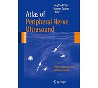 Atlas of Peripheral Nerve Ultrasound: With Anatomic and MRI Correlation