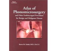 Atlas of Phonomicrosurgery and Other Endolaryngeal Procedures for Benign and Malignant Disease