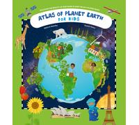 Atlas of Planet Earth : for Kids