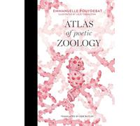 Atlas of Poetic Zoology (The MIT Press)