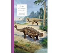 Atlas of Prehistoric Animals (Large Encyclopedias)