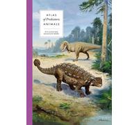 Atlas of Prehistoric Animals by Radek Maly, Petr Modlitba - 9788000072920
