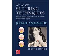 Atlas of Suturing Techniques: Approaches to Surgical Wound, Laceration, and Cosmetic Repair, Second Edition