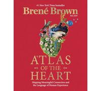 Atlas of the Heart: Mapping Meaningful Connection and t - Hardback NEW Brown, Br